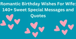 Romantic Birthday Wishes For Wife: 140+ Sweet Special Messages and Quotes