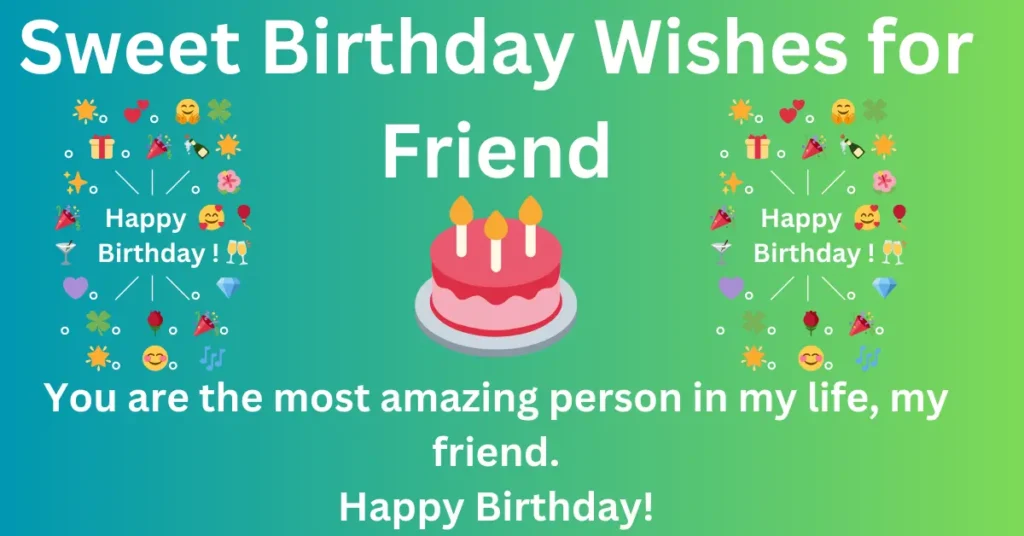 Sweet Birthday Wishes for Friend
