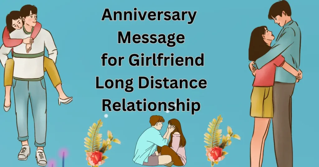 Anniversary Wishes for Girlfriend Long Distance Relationship