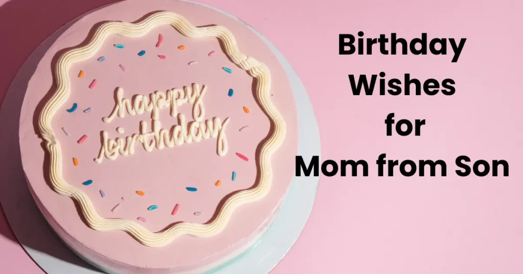 Birthday Wishes for Mom from Son