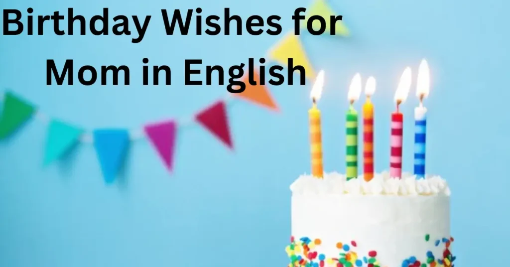 Birthday Wishes for my lovely Mom in English