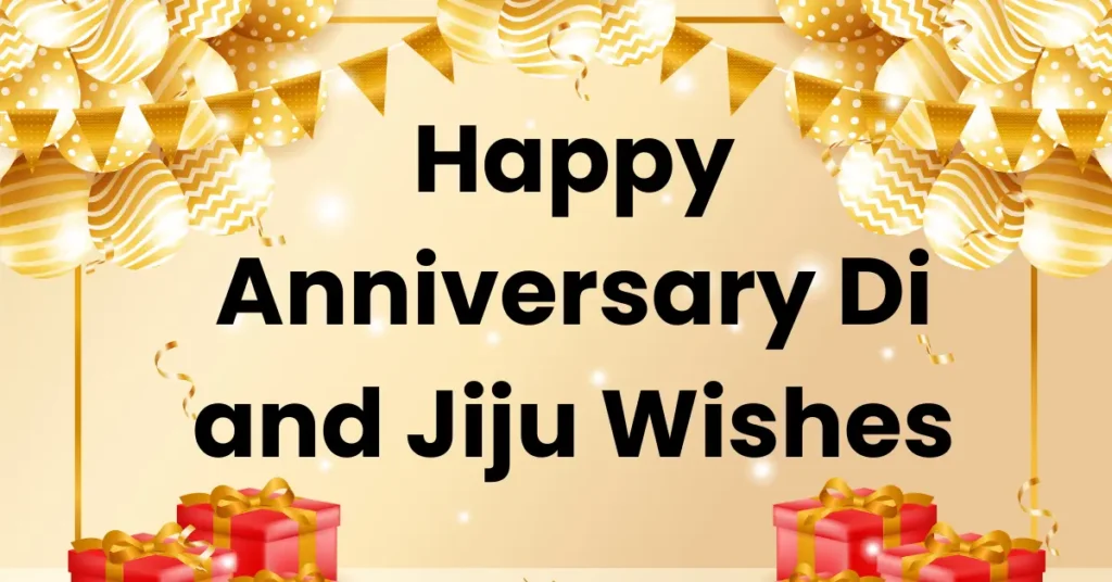 Best Happy Anniversary Di and Jiju Wishes