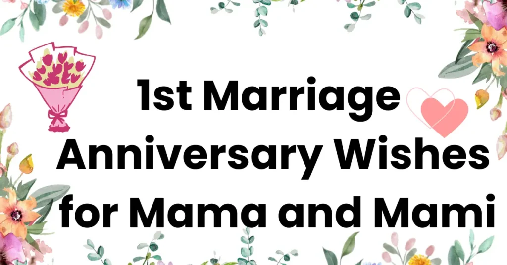 1st Marriage Anniversary Wishes for Mama and Mami