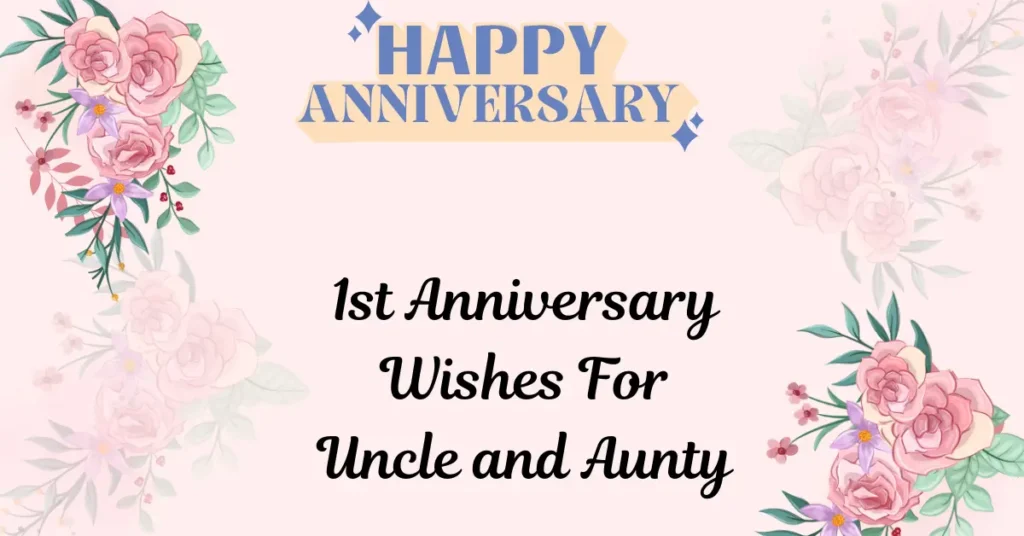 1st Anniversary Wishes For Uncle and Aunty 