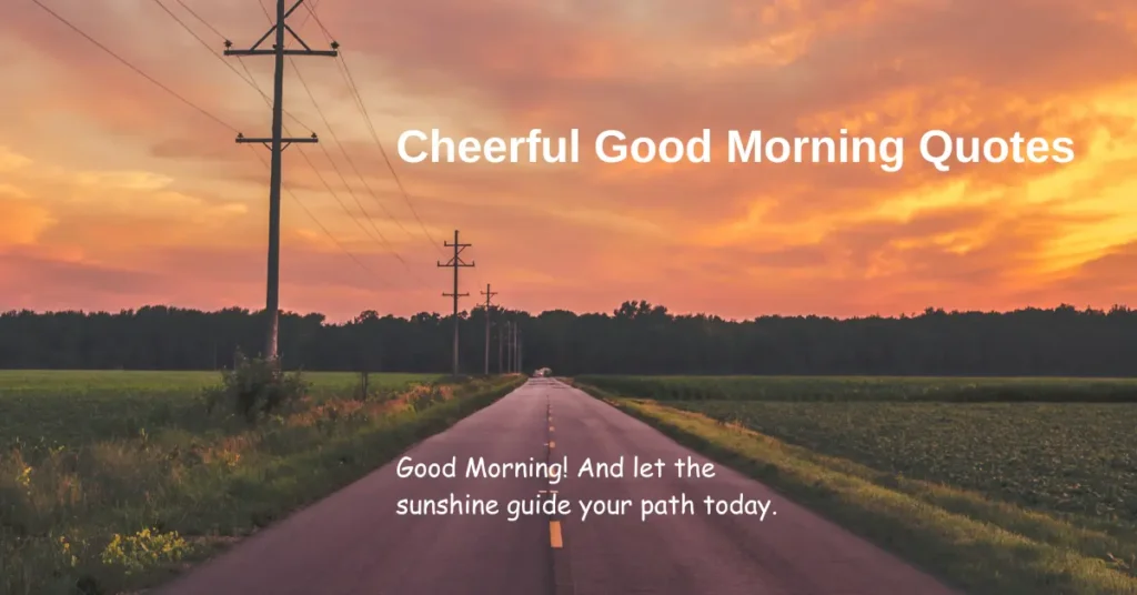 Cheerful Good Morning Quotes