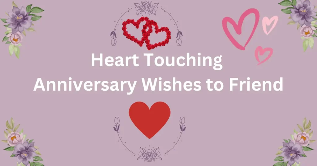 Heart Touching Anniversary Wishes to Friend
