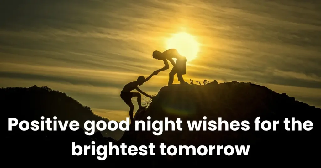 Positive good night wishes for the brightest tomorrow