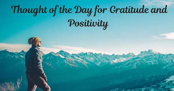 Gratitude and Positivity Thought of the Day