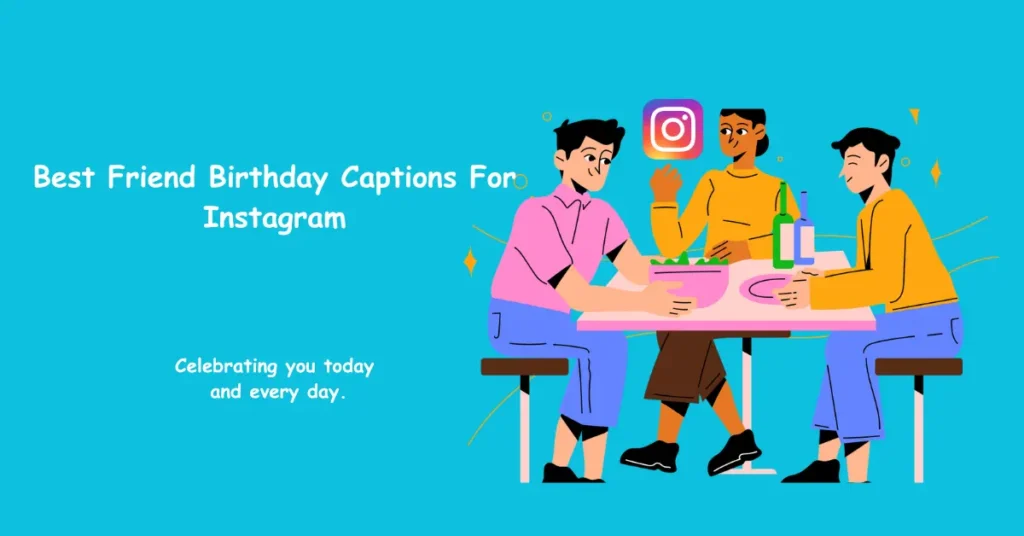 Friend Birthday Captions For Instagram