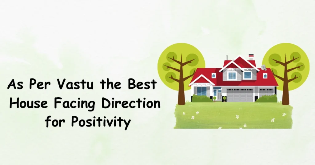 House Facing Direction as Per Vastu