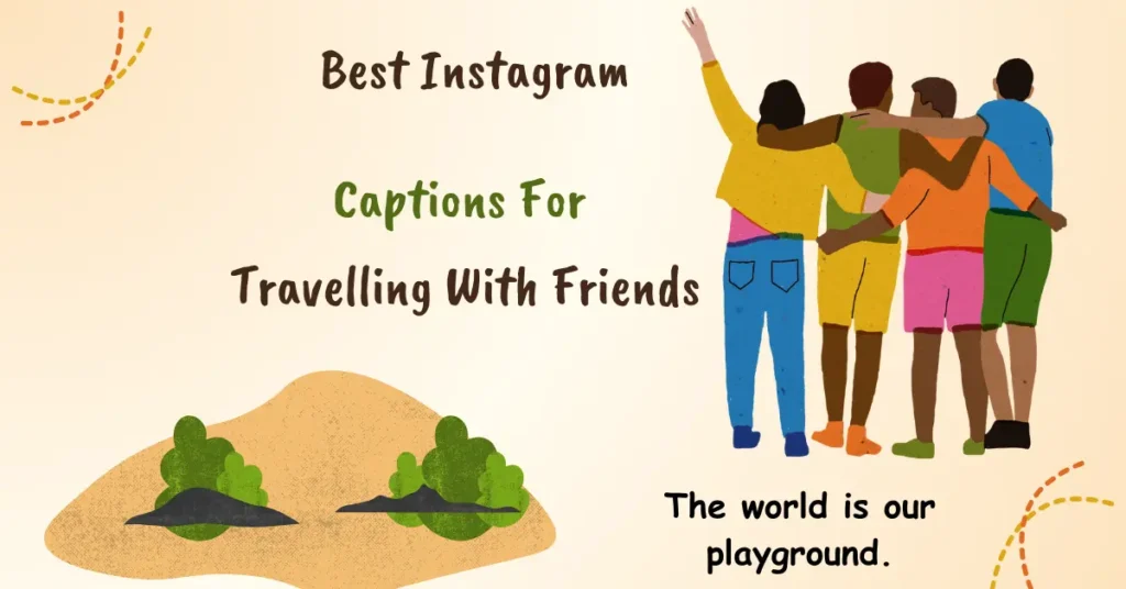 Instagram Captions For Travelling With Friends