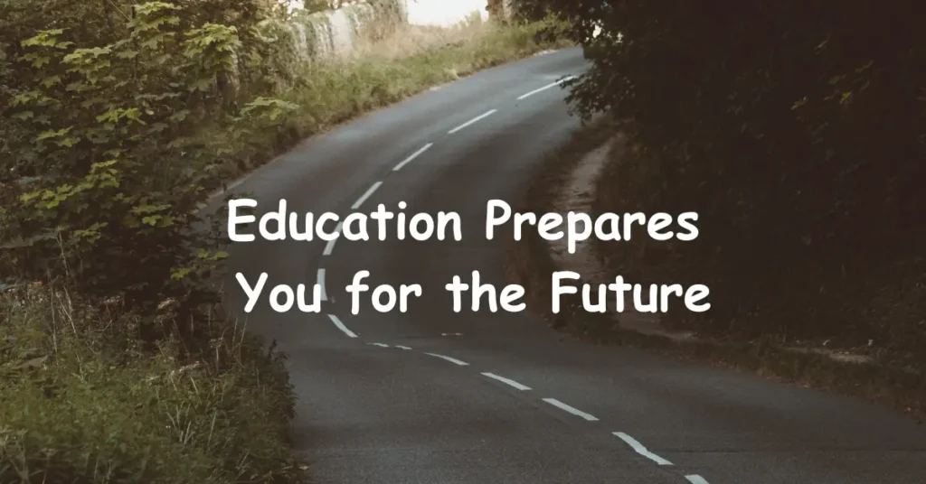 Education Prepares You for the Future