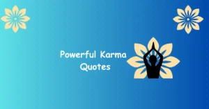 Best 123+ Powerful Karma Quotes To Inspire Your Life