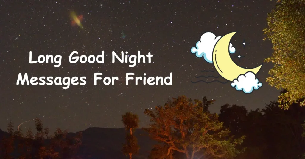 Long Good Night Messages For Friend