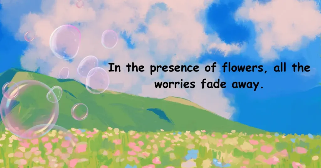 Peaceful Flower Quotes