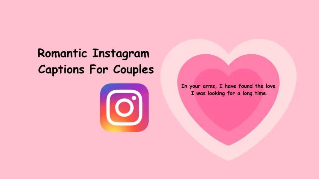 Romantic Instagram
 Captions For Couples