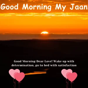 Good Morning My Jaan Romantic I love You Wishes